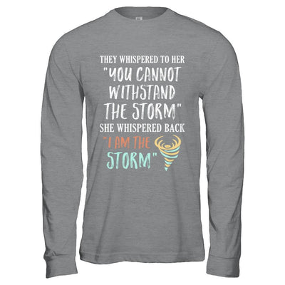 She Whispered Back I Am The Storm-T-Shirt & Hoodie-Long Sleeve T-Shirt-Sport Grey