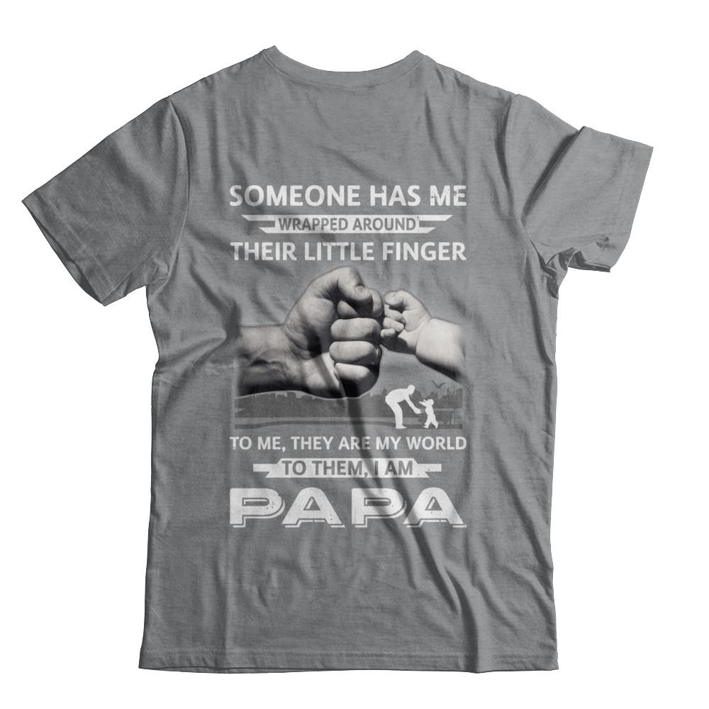 Someone Has Me Wrapped Around Their Little Finger Papa-T-Shirt & Hoodie-Classic T-Shirt-Sport Grey