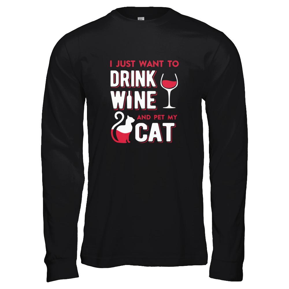 I Just Want To Drink Wine And Pet My Cat-T-Shirt & Tank Top-Long Sleeve T-Shirt-Black