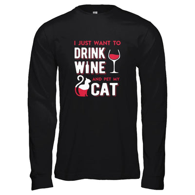 I Just Want To Drink Wine And Pet My Cat-T-Shirt & Tank Top-Long Sleeve T-Shirt-Black