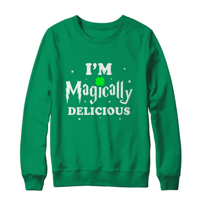 I'm Magically Delicious Funny St Patricks Day-T-Shirt & Hoodie-Crewneck Sweatshirt-Irish Green