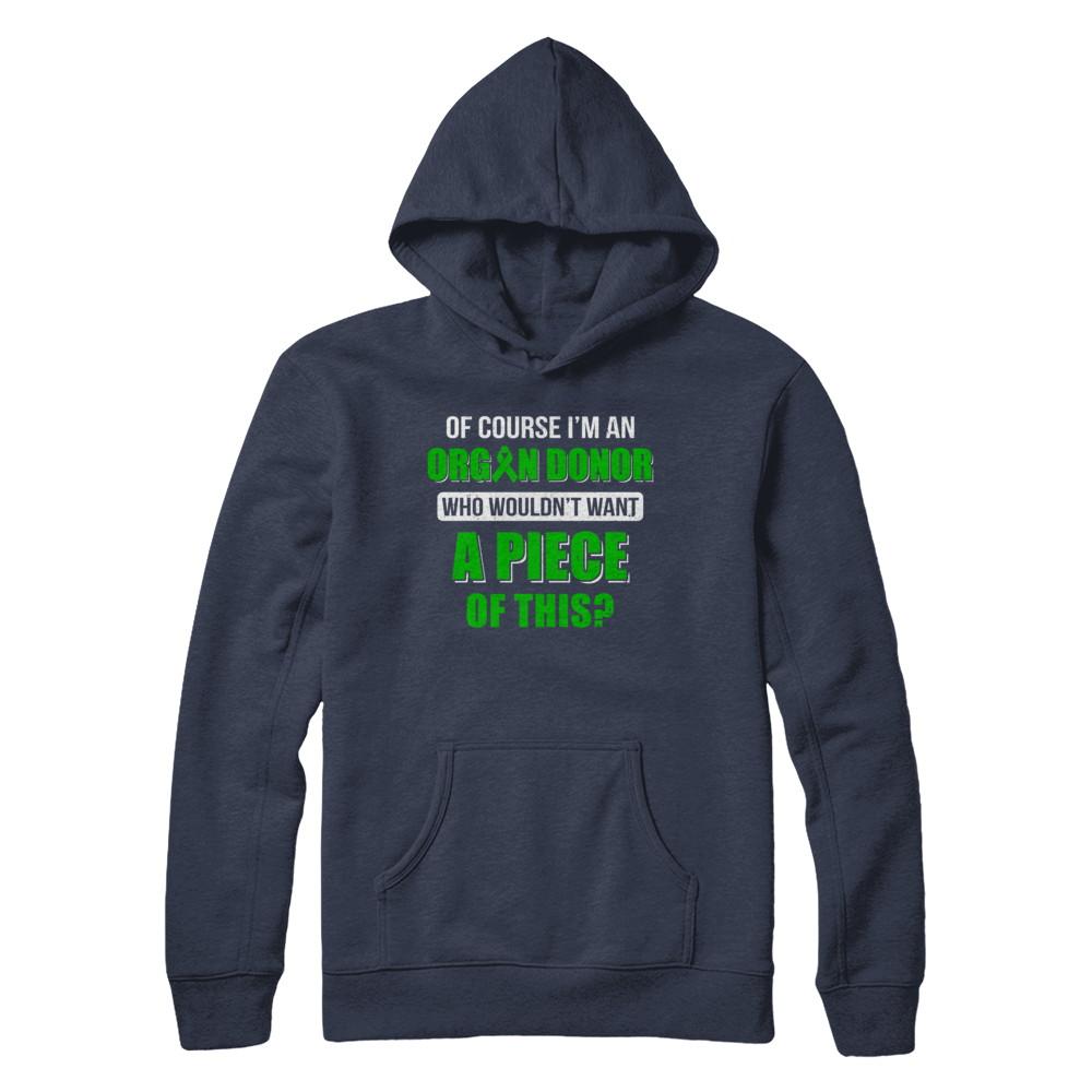 Of Course Im An Organ Donor Want A Piece Of This-T-Shirt & Hoodie-Pullover Hoodie-Navy