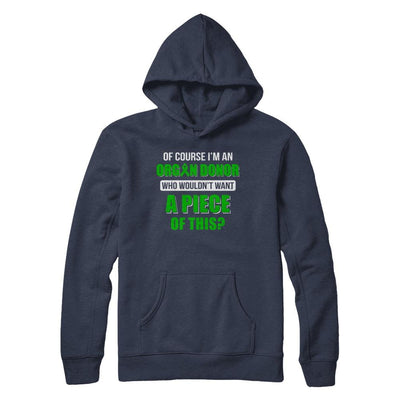 Of Course Im An Organ Donor Want A Piece Of This-T-Shirt & Hoodie-Pullover Hoodie-Navy