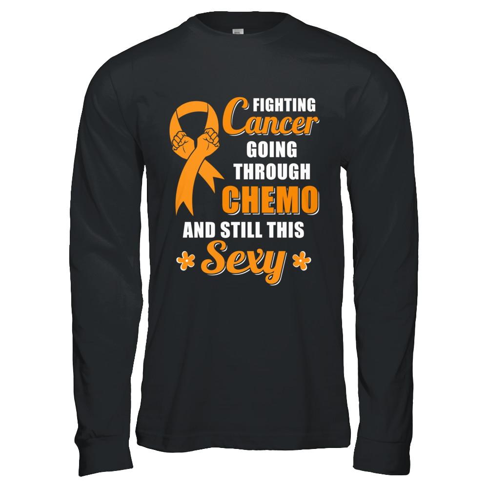 Fighting Cancer Chemo And Still This Sexy Orange Awareness-T-Shirt & Hoodie-Long Sleeve T-Shirt-Black