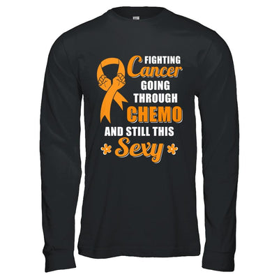 Fighting Cancer Chemo And Still This Sexy Orange Awareness-T-Shirt & Hoodie-Long Sleeve T-Shirt-Black