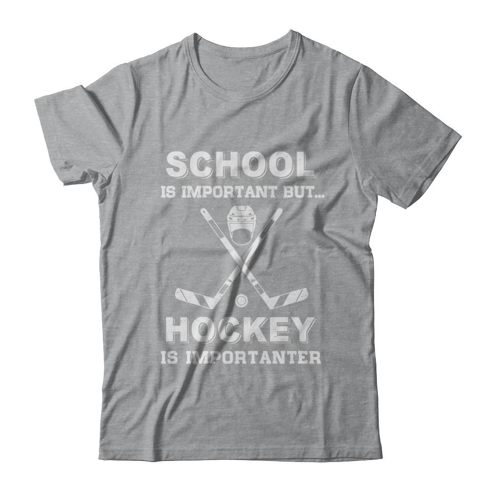 School Important Hockey Is Importanter Gift-T-Shirt & Hoodie-Classic T-Shirt-Sport Grey