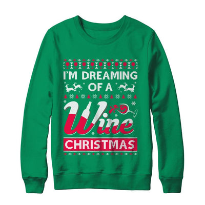 I'm Dreaming Of The Wine Christmas Sweater-T-Shirt & Sweatshirt-Crewneck Sweatshirt-Irish Green