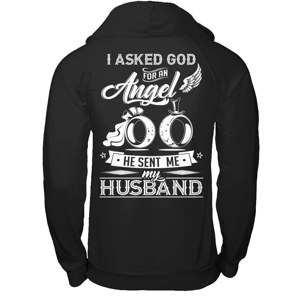 I Asked God For An Angel He Sent Me My Husband-T-Shirt & Hoodie-Pullover Hoodie-Black