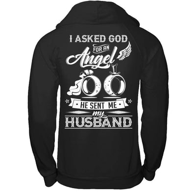 I Asked God For An Angel He Sent Me My Husband-T-Shirt & Hoodie-Pullover Hoodie-Black