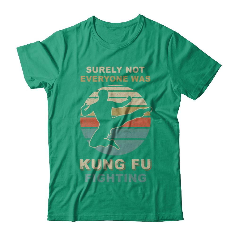 Vintage Surely Not Everyone Was Kung Fu Fighting-T-Shirt & Hoodie-Classic T-Shirt-Kelly Green