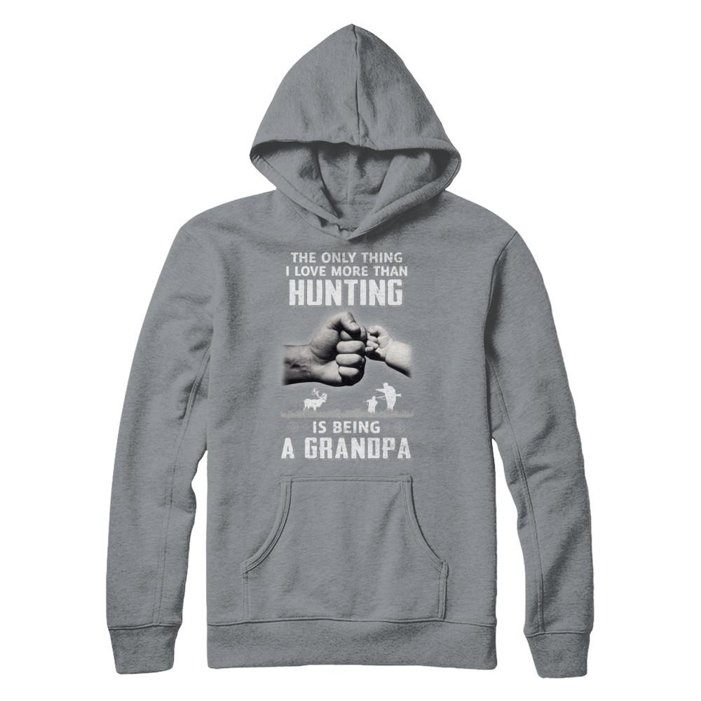 Only Thing I Love More Than Hunting Is Being A Grandpa Fathers Day-T-Shirt & Hoodie-Pullover Hoodie-Light Steel