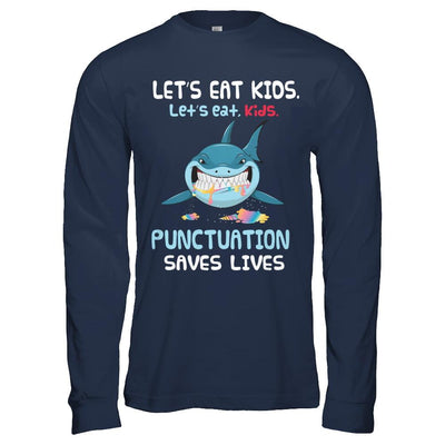 Let's Eat Kids Punctuation Saves Lives Shark Halloween-T-Shirt & Hoodie-Long Sleeve T-Shirt-Navy