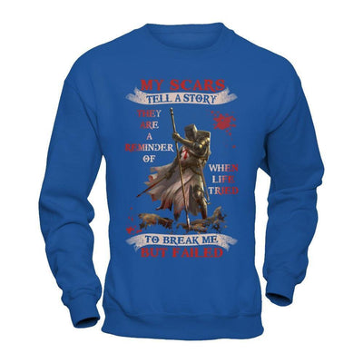 Knights Templar My Scars Tell A Story They Are A Reminder Of When Life Tried-T-Shirt & Hoodie-Crewneck Sweatshirt-Royal