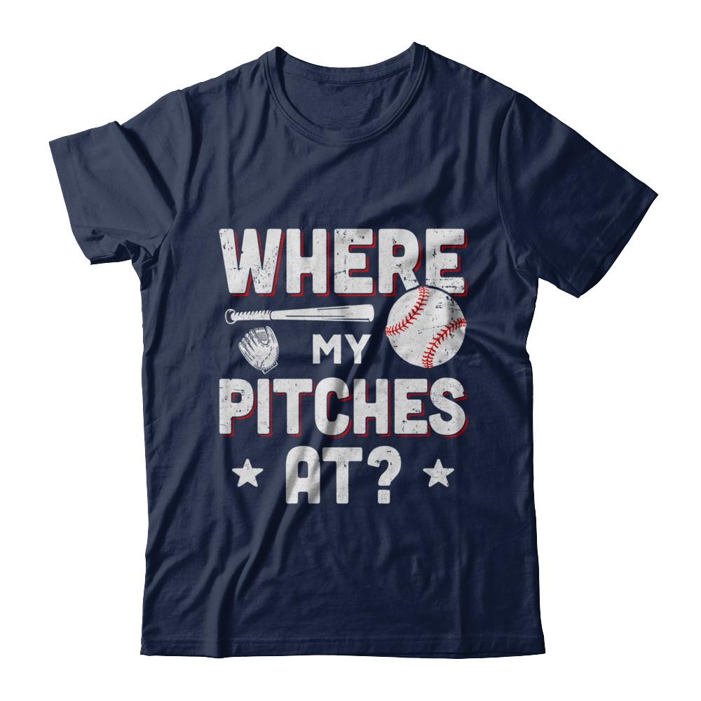 Where My Pitches At Funny Baseball Mom Dad Gift-T-Shirt & Hoodie-Classic T-Shirt-Navy
