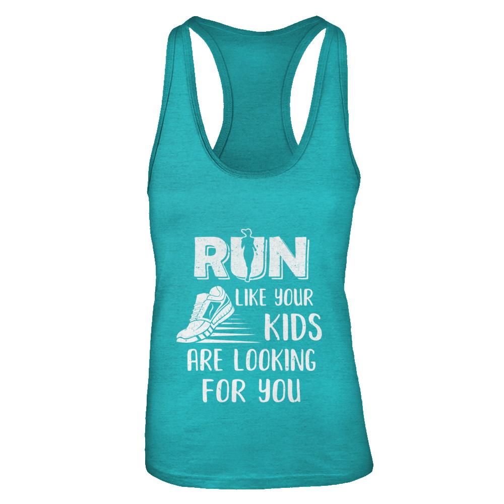 Run Like Your Kids Are Looking For You Funny Mom Mommy-T-Shirt & Tank Top-Women's Ideal Racerback Tank-Tahiti Blue