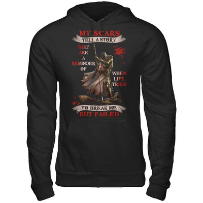 Knights Templar My Scars Tell A Story They Are A Reminder Of When Life Tried-T-Shirt & Hoodie-Pullover Hoodie-Black
