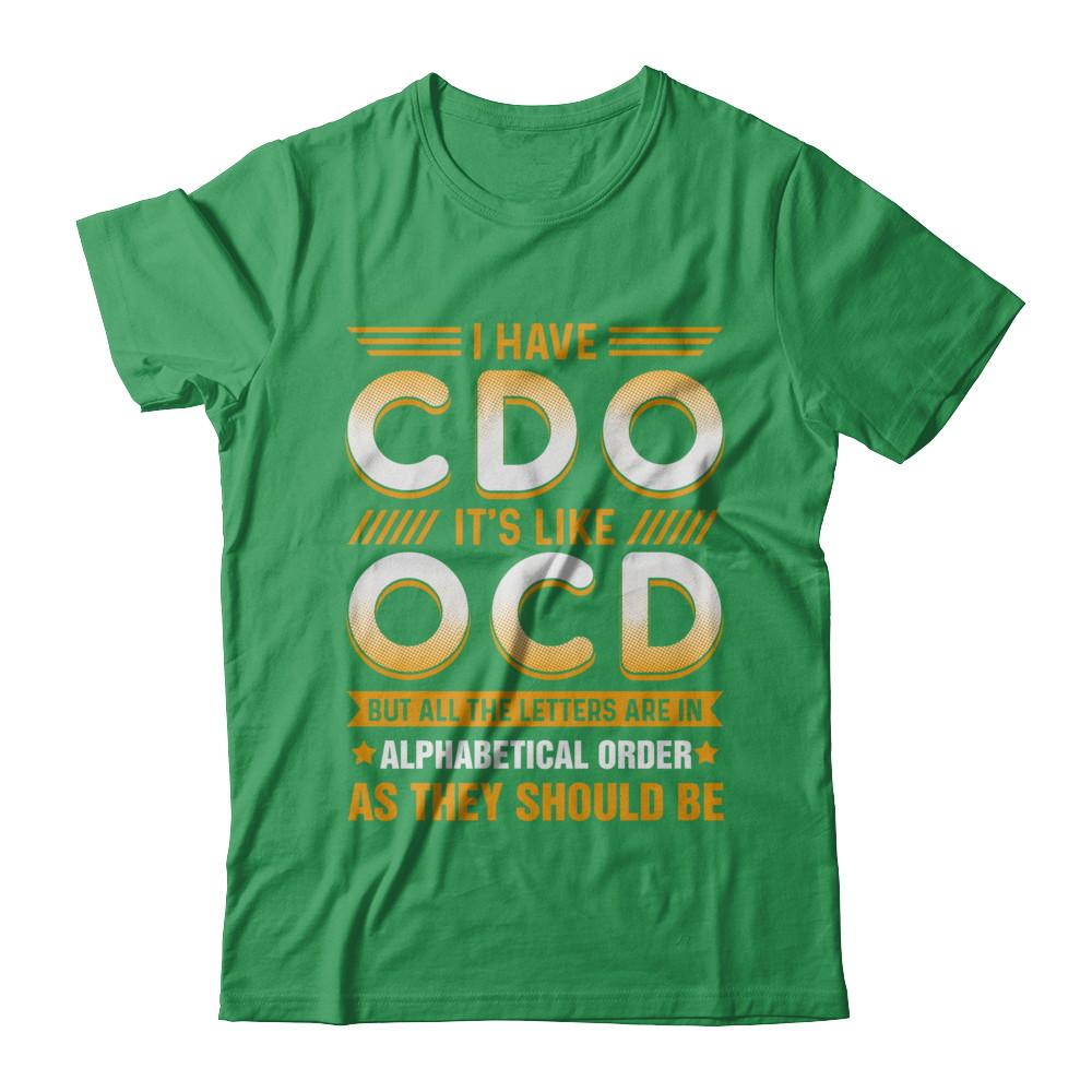 I Have Cdo It's Like Ocd Funny Sarcastic-T-Shirt & Hoodie-Premium T-Shirt-Kelly Green