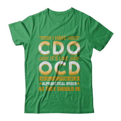 I Have Cdo It's Like Ocd Funny Sarcastic-T-Shirt & Hoodie-Premium T-Shirt-Kelly Green