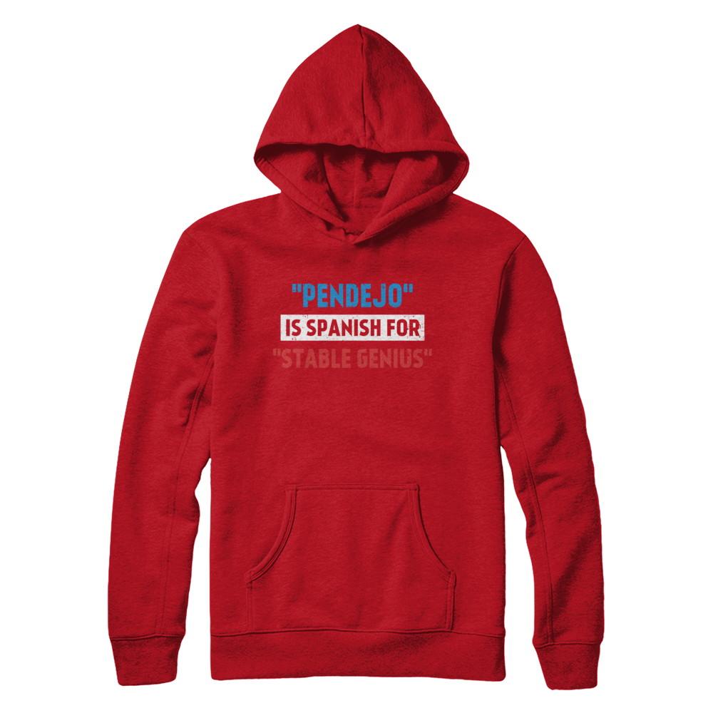 Pendejo Is Spanish For Stable Genius-T-Shirt & Hoodie-Pullover Hoodie-Red