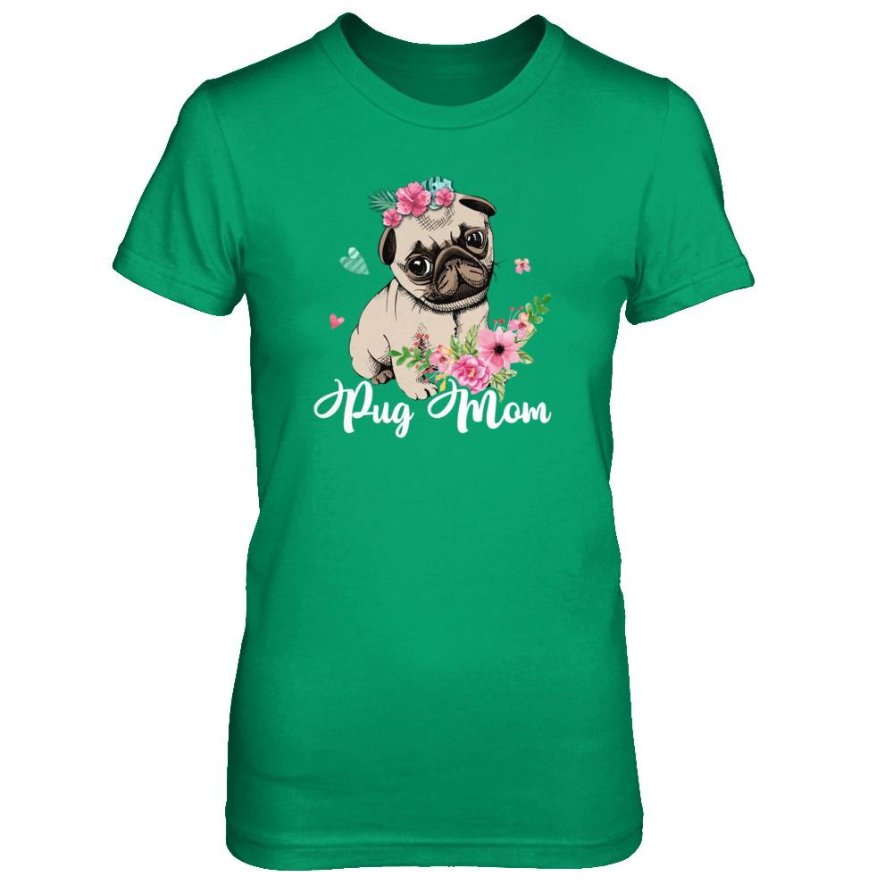 Pug Mom Funny Dog Mom Gift Idea-T-Shirt & Tank Top-Women's T-Shirt-Irish Green