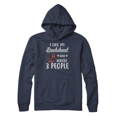 I Like My Dachshund And Maybe 3 People-T-Shirt & Hoodie-Pullover Hoodie-Navy