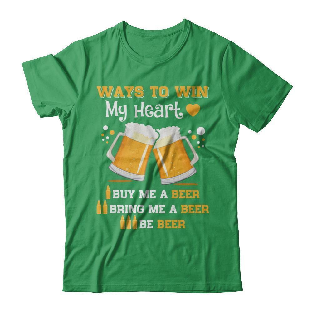 Ways To Win My Heart Buy Me A Beer-T-Shirt & Hoodie-Premium T-Shirt-Kelly Green