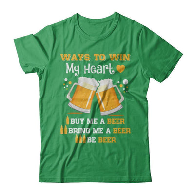 Ways To Win My Heart Buy Me A Beer-T-Shirt & Hoodie-Premium T-Shirt-Kelly Green