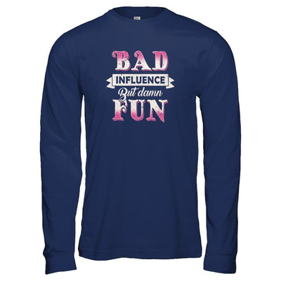 Bad Influence But Damn Fun-T-Shirt & Tank Top-Long Sleeve T-Shirt-Navy