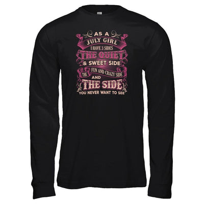 As A July Girl I Have 3 Sides Birthday Gift-T-Shirt & Tank Top-Long Sleeve T-Shirt-Black