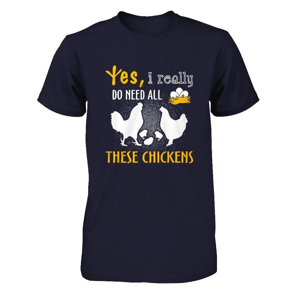 I Really Do Need All These Chickens-T-Shirt & Hoodie-Premium T-Shirt-Midnight Navy