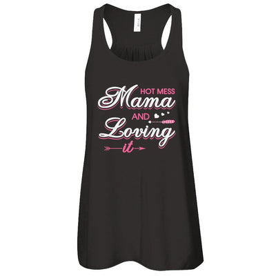 Hot Mess Mama And Loving It-T-Shirt & Tank Top-Women's Flowy Racerback Tank-Black