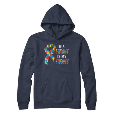 His Fight Is My Fight Autism Awareness-T-Shirt & Hoodie-Pullover Hoodie-Navy