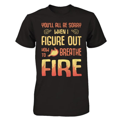 You'll All Be Sorry When I Figure Out-T-Shirt & Hoodie-Premium T-Shirt-Black