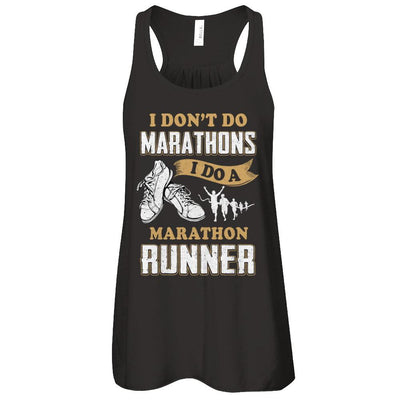 I Don't Do Marathons I Do A Marathon Runner Running-T-Shirt & Tank Top-Women's Flowy Racerback Tank-Black