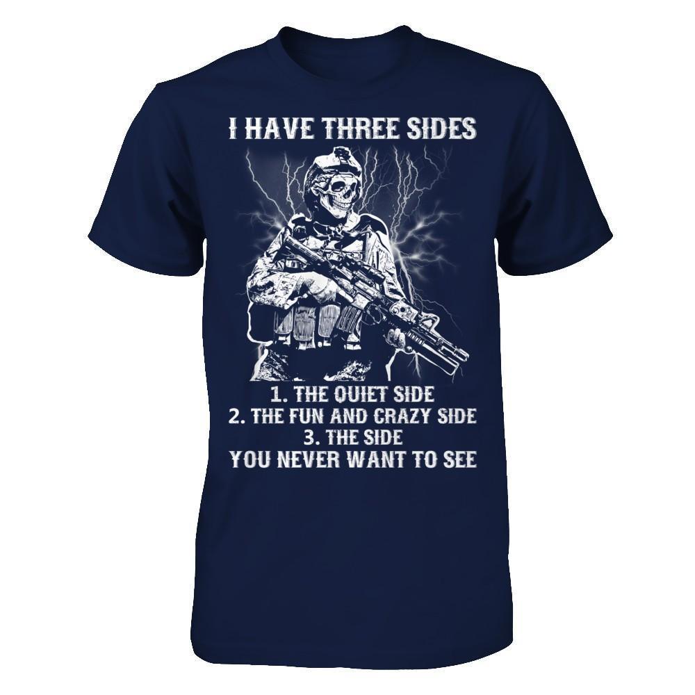 Soldier I Have 3 Sides The Side Quiet Crazy You Never Want To See-T-Shirt & Hoodie-Classic T-Shirt-Navy