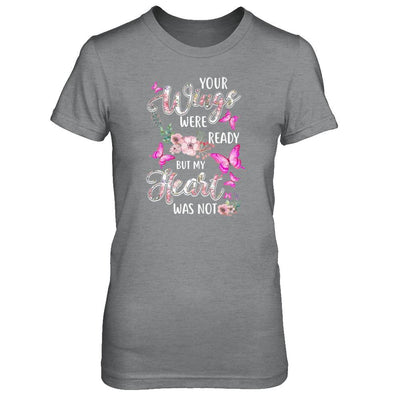 Your Wings Were Ready But My Heart Was Not Butterfly-T-Shirt & Tank Top-Women's T-Shirt-Sport Grey