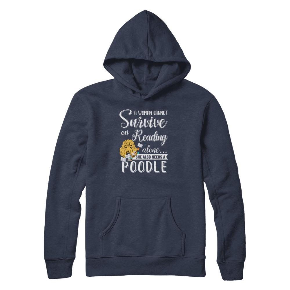 A Woman Cannot Survive On Reading Alone Poodle-T-Shirt & Tank Top-Pullover Hoodie-Navy