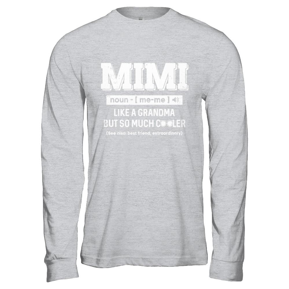 Mimi Like A Grandma Only Cooler Mothers Day Gift-T-Shirt & Hoodie-Long Sleeve T-Shirt-Sport Grey
