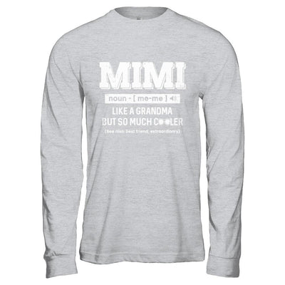 Mimi Like A Grandma Only Cooler Mothers Day Gift-T-Shirt & Hoodie-Long Sleeve T-Shirt-Sport Grey