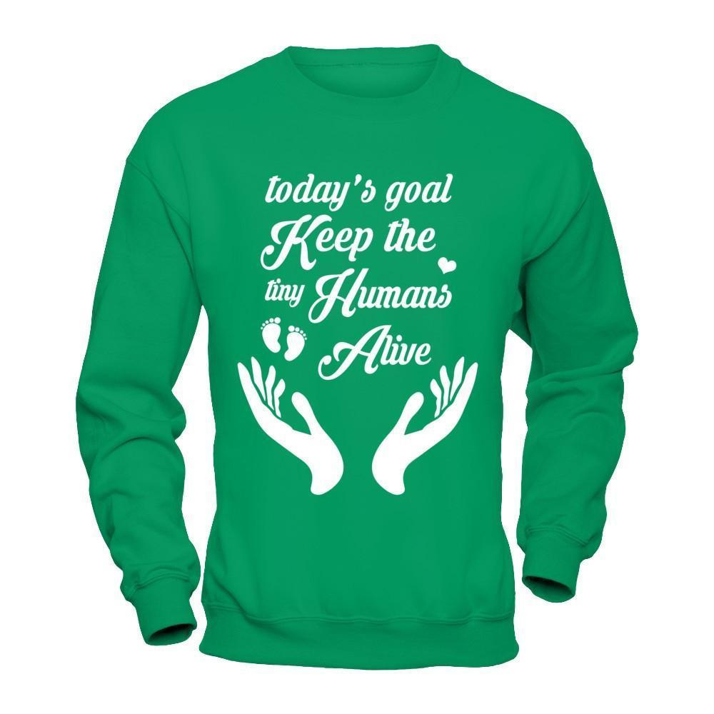 Today's Goal Keep The Tiny Humans Alive-T-Shirt & Hoodie-Crewneck Sweatshirt-Irish Green