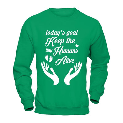 Today's Goal Keep The Tiny Humans Alive-T-Shirt & Hoodie-Crewneck Sweatshirt-Irish Green