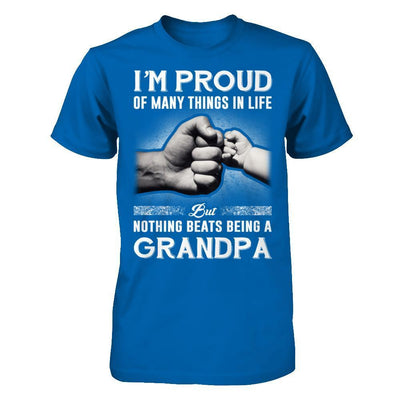 Proud Of Many Things In Life Nothing Beats Being A Grandpa-T-Shirt & Hoodie-Classic T-Shirt-Royal
