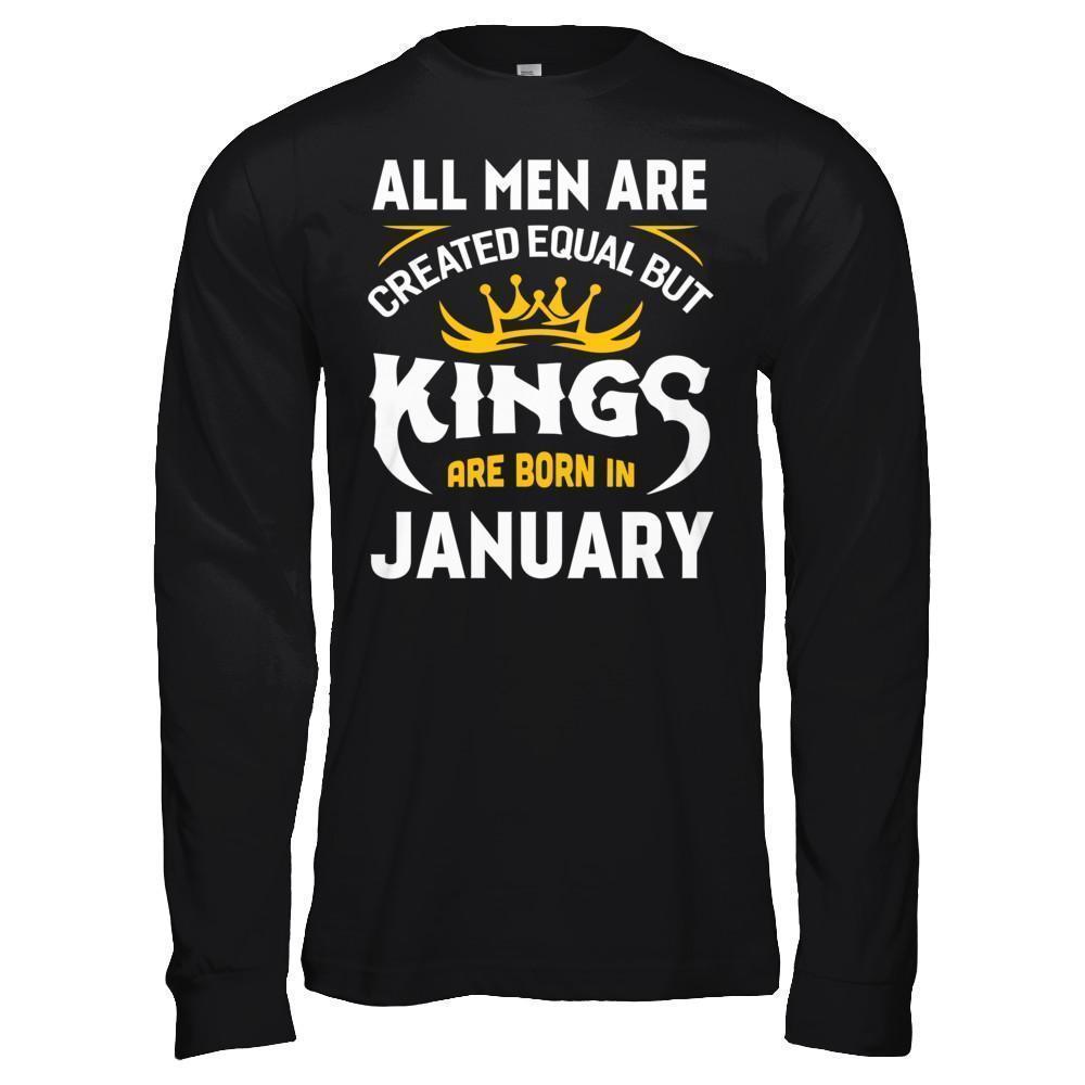 All Men Are Created Equal But Kings Are Born In January-T-Shirt & Hoodie-Long Sleeve T-Shirt-Black