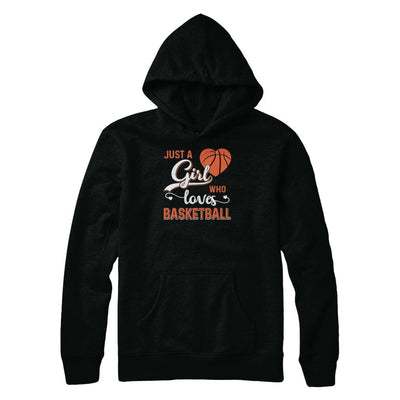 Just A Girl Who Loves Basketball-T-Shirt & Tank Top-Pullover Hoodie-Black