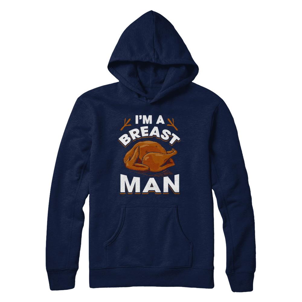 I'm A Breast Man Funny Thanksgiving Turkey-T-Shirt & Hoodie-Pullover Hoodie-Navy