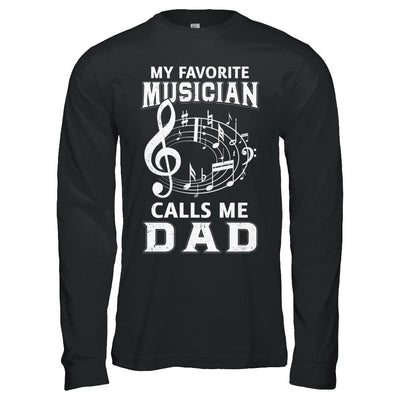 My Favorite Musican Calls Me Dad Fathers Day-T-Shirt & Hoodie-Long Sleeve T-Shirt-Black
