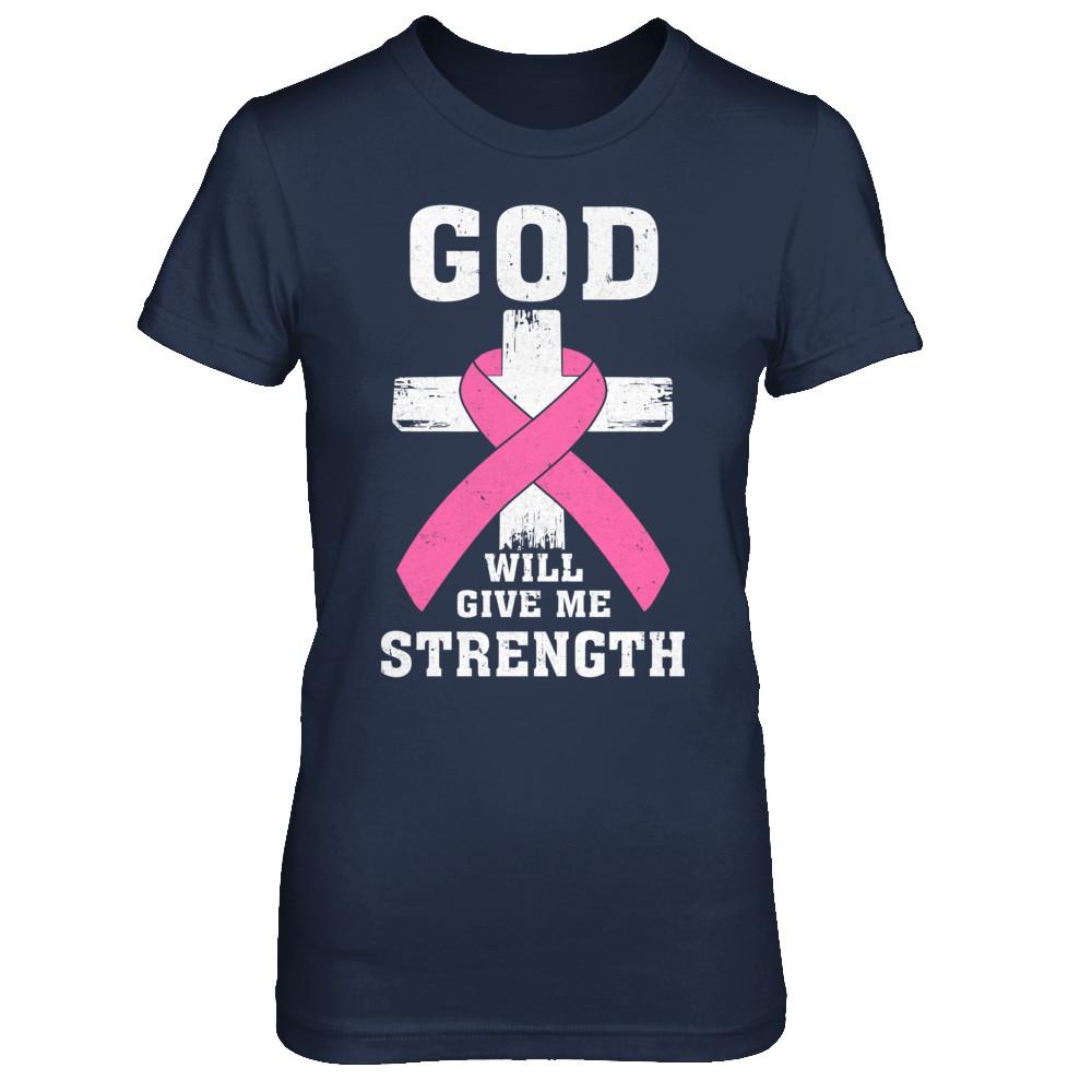 God Will Give Me Strength Pink Breast Cancer Gift-T-Shirt & Hoodie-Women's T-Shirt-Navy
