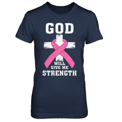 God Will Give Me Strength Pink Breast Cancer Gift-T-Shirt & Hoodie-Women's T-Shirt-Navy