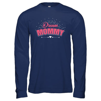 Dream Mommy-T-Shirt & Hoodie-Long Sleeve T-Shirt-Navy