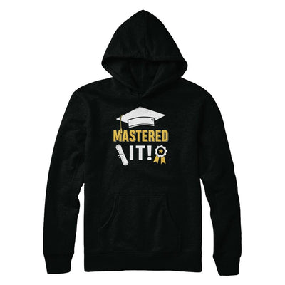 Masters Degree Mastered It Graduation Graduate Gift-T-Shirt & Hoodie-Pullover Hoodie-Black